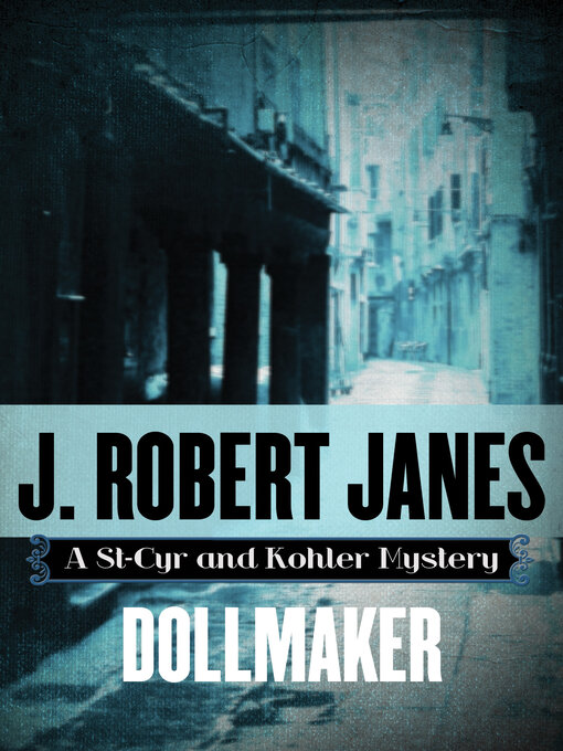 Title details for Dollmaker by J. Robert Janes - Wait list